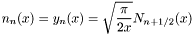 \[ n_n(x) = y_n(x) = \sqrt{\frac{\pi}{2x}} N_{n+1/2}(x) \]