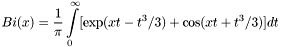 \[ Bi(x) = \frac{1}{\pi} \int\limits_{0}^{\infty} [\exp(xt-t^3/3) + \cos(xt + t^3/3)] dt \]