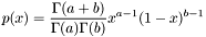 \[ p(x) = \frac{\Gamma (a + b) } {\Gamma(a)\Gamma(b) } x ^{a-1} (1 - x)^{b-1} \]