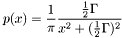 \[ p(x) = \frac{1}{\pi} \frac{\frac{1}{2} \Gamma}{x^2 + (\frac{1}{2} \Gamma)^2} \]