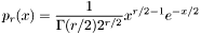 \[ p_r(x) = \frac{1}{\Gamma(r/2) 2^{r/2}} x^{r/2-1} e^{-x/2} \]