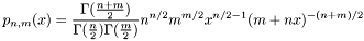 \[ p_{n,m}(x) = \frac{\Gamma(\frac{n+m}{2})}{\Gamma(\frac{n}{2}) \Gamma(\frac{m}{2})} n^{n/2} m^{m/2} x^{n/2 -1} (m+nx)^{-(n+m)/2} \]