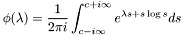 \[ \phi(\lambda) = \frac{1}{2 \pi i}\int_{c-i\infty}^{c+i\infty} e^{\lambda s + s \log{s}} ds\]