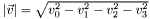 $ |\vec{v}| = \sqrt{v_0^2 - v_1^2 - v_2^2 -v_3^2} $