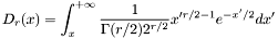 \[ D_{r}(x) = \int_{x}^{+\infty} \frac{1}{\Gamma(r/2) 2^{r/2}} x'^{r/2-1} e^{-x'/2} dx' \]